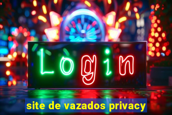 site de vazados privacy